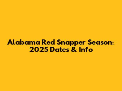 Alabama Red Snapper Season: 2025 Dates & Info