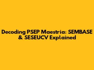 Decoding PSEP Maestria: SEMBASE & SESEUCV Explained
