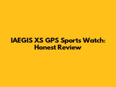 IAEGIS XS GPS Sports Watch: Honest Review