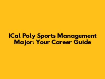 ICal Poly Sports Management Major: Your Career Guide