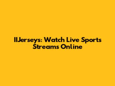IIJerseys: Watch Live Sports Streams Online