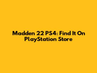 Madden 22 PS4: Find It On PlayStation Store