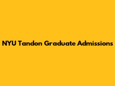 NYU Tandon Graduate Admissions