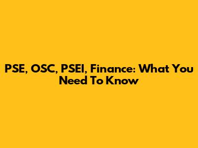 PSE, OSC, PSEI, Finance: What You Need To Know