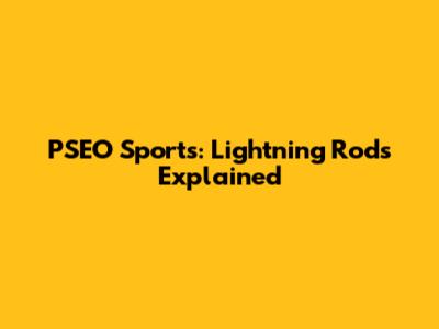 PSEO Sports: Lightning Rods Explained