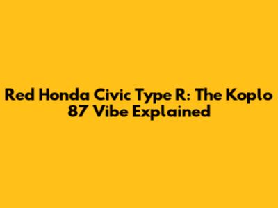 Red Honda Civic Type R: The Koplo 87 Vibe Explained