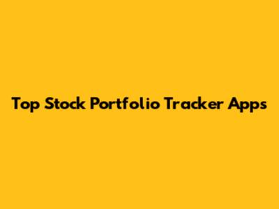 Top Stock Portfolio Tracker Apps